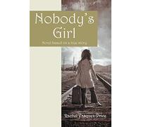 Nobody's Girl: Novel Based on a True Story