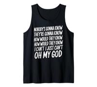 Nobody's Gonna Know They're Going To Know Mental Health Tank Top