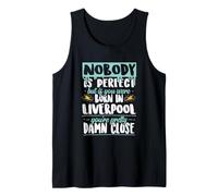 Nobody's Perfect Born in Liverpool, United Kingdom Tank Top
