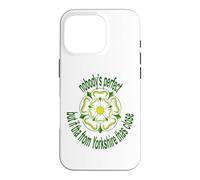 Nobodys Perfect But If Tha From Yorkshire Thas Close Green Case for iPhone 16 Pro