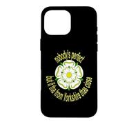 Nobodys Perfect But If Tha From Yorkshire Thas Close Yellow Case for iPhone 16 Pro Max