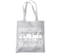 Nobody's Perfect But I'm from Yorkshire - Tote Shopping Bag - One size grey