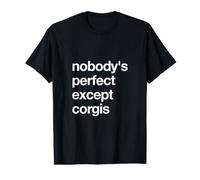 Nobody's Perfect Except Corgis Funny Corgi Dog Lover T-Shirt Value Graphic T-Shirt