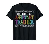 Nobody's Perfect - Funny Teaching Aide Assistant Teacher T-Shirt
