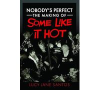 Nobody's Perfect: The Making of Some Like It Hot
