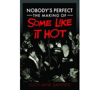Nobody's Perfect: The Making of Some Like It Hot