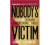 Nobody's Victim: Fighting Psychos, Stalkers, Pervs and Trolls