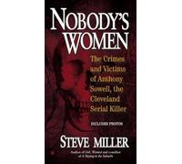 Nobody's Women: The Crimes and Victims of Anthony Sowell, the Cleveland Serial Killer