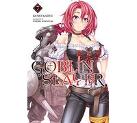 Noboru Kannatuki - Goblin Slayer, Vol. 7 (light novel): Volume 7 (GOBLIN SLAYER LIGHT NOVEL SC)