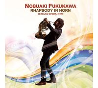 Nobuaki Fukukawa/Setsuko Oohor - Rhapsody in Horn [Import]