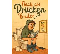 Noch am Drücken , Bruder?: Das Klo-Rätselbuch für junge Männer mit Sudoku, Wortsuche, krassen Fakten & mehr