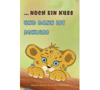 ... noch ein Kuss und dann ist Schluss : Gute-Nacht-Geschichten