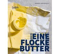Noch eine Flocke Butter: Jetzt gibt's Nachschlag!