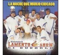 Noche Que Murio Chicago by Banda Lamento Show (2005-08-16)