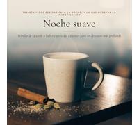 Noche suave: Bebidas de la tarde y leches especiadas calientes para un descanso más profundo
