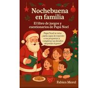 Nochebuena en familia - El libro de juegos y cuestionarios de Papá Noel: Papá Noel te reta: ¿serás capaz de responder a sus preguntas y completar sus desafíos sin perder el gorro?