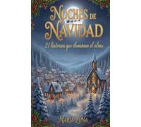 Noches de Navidad - 21 historias que iluminan el alma