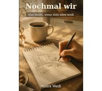 Nochmal wir: Was bleibt, wenn man alles weiß