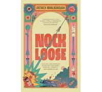Nock Loose: Game of Thrones meets Wake in Fright meets Kill Bill meets The Simpsons