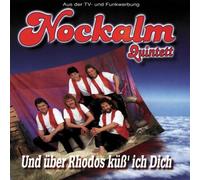Nockalm Quintett - Und Über Rhodos Küss Ich Dich