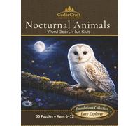 Nocturnal Animals Word Search for Kids: 55 Night Nature Puzzles for Curious Explorers | Ages 6-12 | Easy Animal Activity Book (No Diagonals) ... Collection - Introduction to Nature)