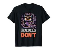 Nocturnal How to Talk to Me Sarcasm Night People T-Shirt