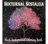 Nocturnal Nostalgia: Black Background Coloring Book: Featuring 40 Black Coloring Pages for Stress Relief and Relaxation