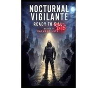 Nocturnal Vigilante: Ready to Die