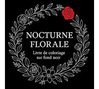 Nocturne Florale - Livre de coloriage sur fond noir