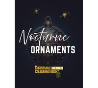 Nocturne Ornaments: Christmas Colouring Book for Adults: 50 Elegant Vintage Classic Designs on Black Pages and Dark Backgrounds