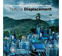 Nocturnes Creatures & Selective Mood - Natural Displacement