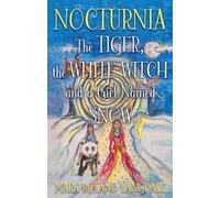 Nocturnia: The Tiger, the White Witch and a Girl Named Snow