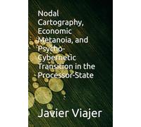 Nodal Cartography, Economic Metanoia, and Psycho-Cybernetic Transition in the Processor-State (Tratado de Gobernanza Unitaria Unitary Governance Treaty)