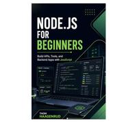Node.js for Beginners: Build APIs, Tools, and Backend Apps with JavaScript