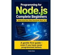 Node.js Programming for Complete Beginners: Understand How Video Downloads Work Too