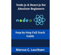 Node.js & React.js for Absolute Beginners: Step-by-Step Full Stack Guide