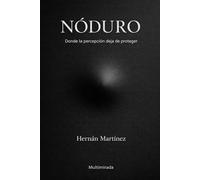 NÓDURO: Donde la percepción deja de proteger