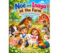 Noé and Inaya at the Farm: A Coloring and Activity Book