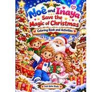 Noé and Inaya Save the Magic of Christmas: Coloring Book and Activities