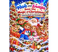 Noé and Inaya Save the Magic of Christmas: Coloring Book and Activities