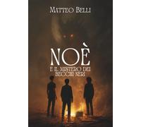NOÈ E IL MISTERO DEI BECCHI NERI