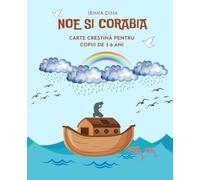 NOE SI CORABIA: carte crestina pentru copii de la 3-6 ani