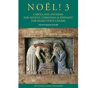 Noël! 3 - Carols And Anthems For Advent, Christmas And Epiphany