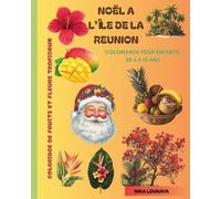 NOEL A l'ÎLE DE LA REUNION: COLORIAGE DE FRUITS ET FLEURS TROPICAUX