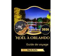 Noël à Orlando Guide de voyage 2026