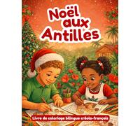 Noël aux Antilles: Livre de coloriage bilingue créole-français