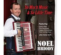 Noel Briody - So Much Music & So Little Time