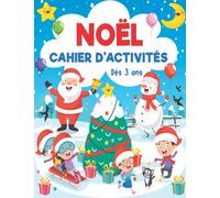 NOËL Cahier D’activités dès 3 ans: Jeu des ombres, Points à relier, Labyrinthes, Jeu des Différences, Coloriages et Bien plus ! | Idée Cadeau NOËL ... Garçon et Fille | Entièrement Coloriable !