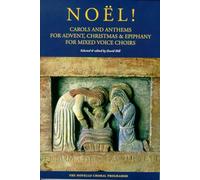Noel!: Carols And Anthems For Advent, Christmas And Epiphany: & Epiphany for Mixed Voice Choirs