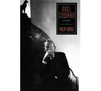 Noel Coward: A Biography